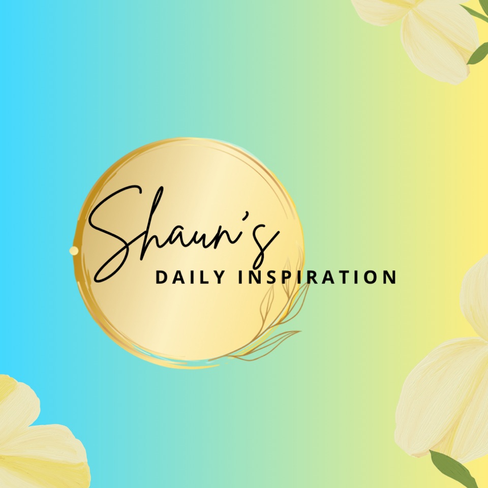 Shaun’s Daily Inspiration